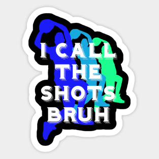 I call the shots bruh Sticker